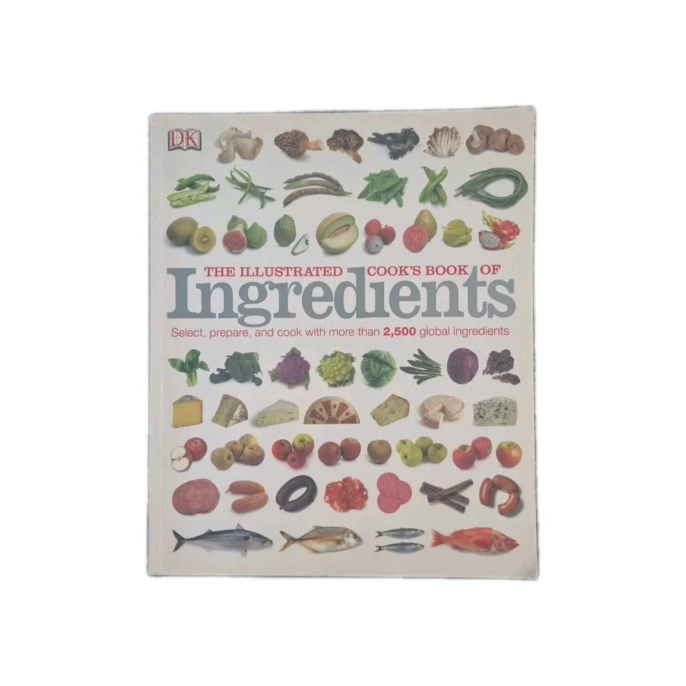 THE ILLUSTRATED COOK'S BOOK OF INGREDIENTS ~DK ILLUSTRATED By D K Publishing